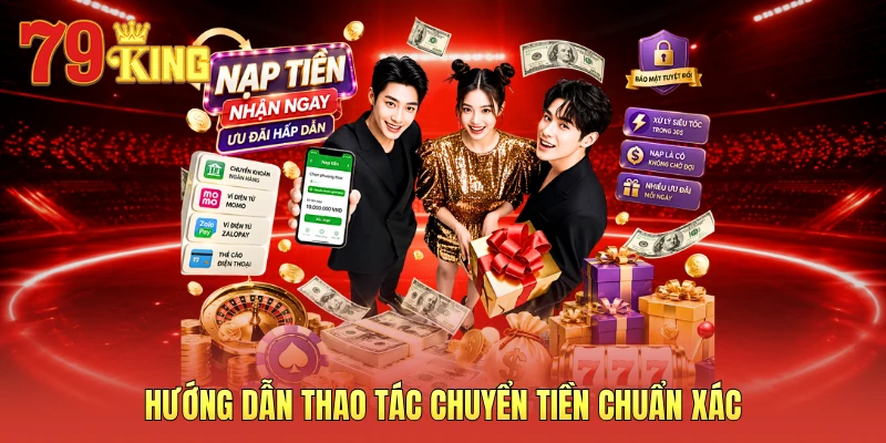 Hướng dẫn thao tác chuyển tiền chuẩn xác