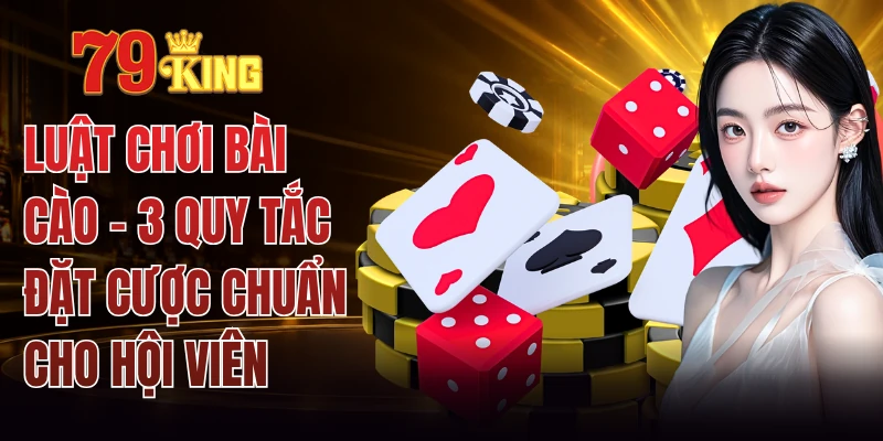 Luật Chơi Bài Cào - 3 Quy Tắc Đặt Cược Chuẩn Cho Hội Viên